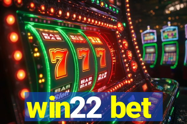 win22 bet